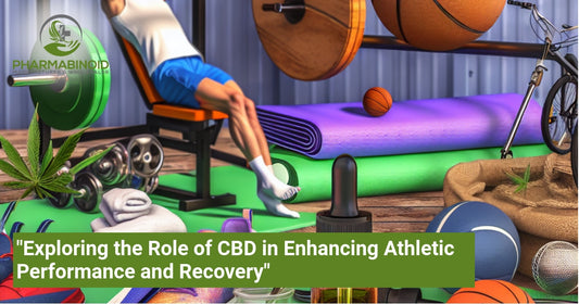 "Exploring the Role of CBD in Enhancing Athletic Performance and Recovery"