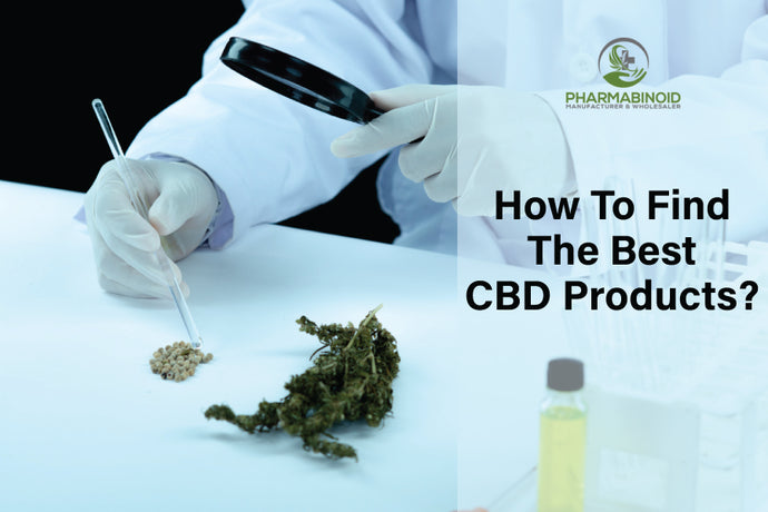 Best CBD Products: A Comprehensive Guide to Finding the Ideal CBD Oil