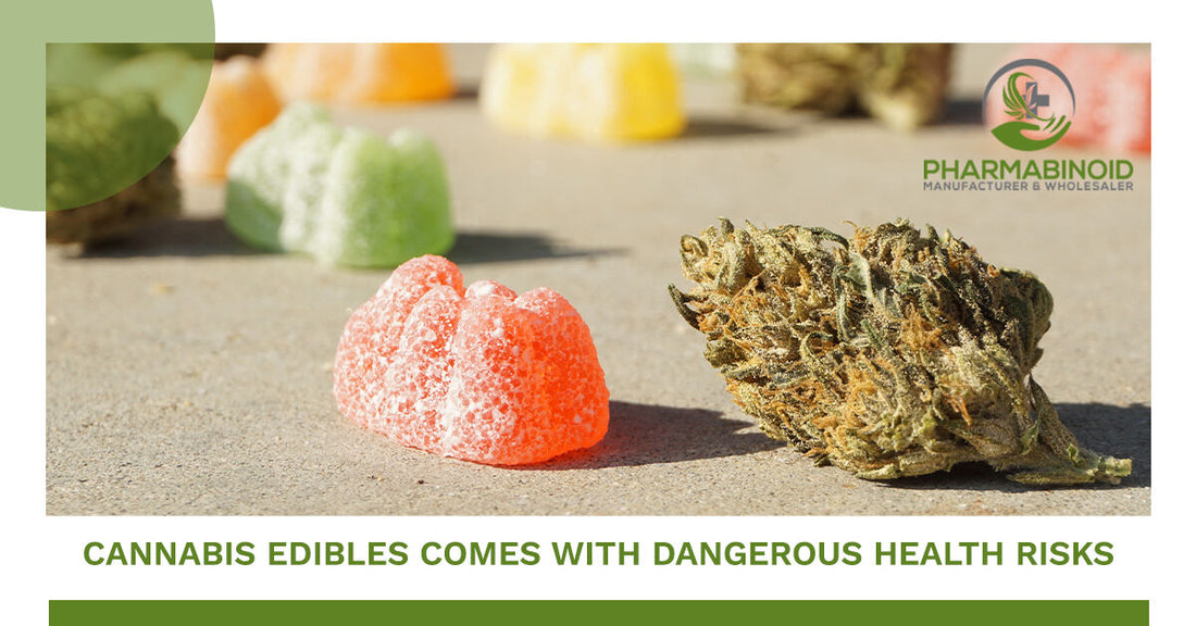 Cannabis Edibles comes with Dangerous Health Risks