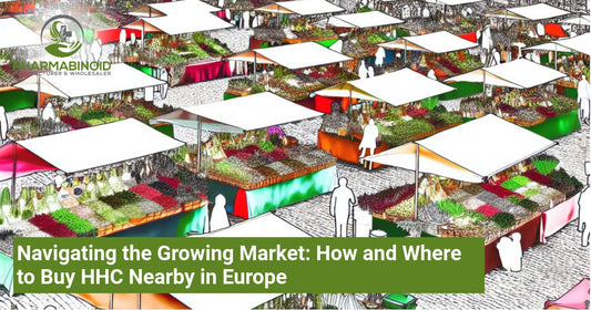 Navigating the Growing Market: How and Where to Buy HHC Nearby in Europe