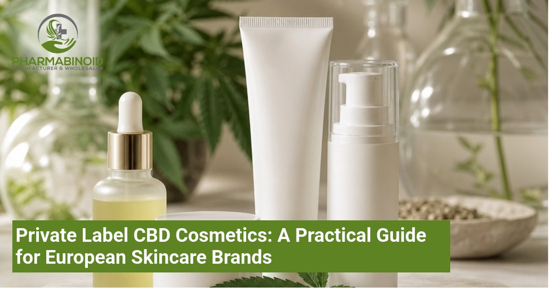 Private Label CBD Cosmetics: A Practical Guide for European Skincare Brands