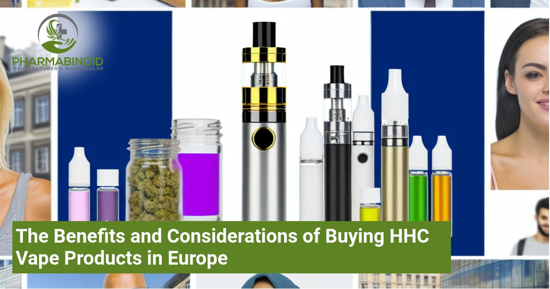 The Benefits and Considerations of Buying HHC Vape Products in Europe The Benefits and Considerations of Buying HHC Vape Products in Europe