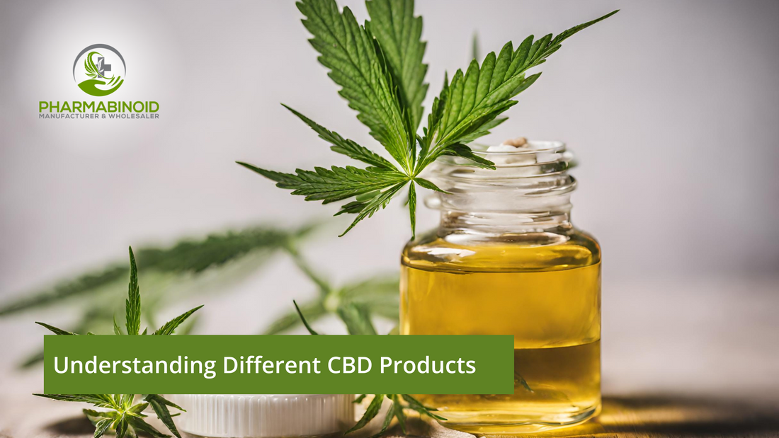 Understanding Different CBD Products: A Comprehensive Guide